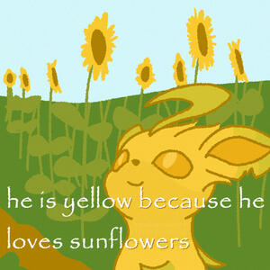 An image captioned "he is yellow because he loves sunflowers" has been redrawn with the subject as a leafeon.
